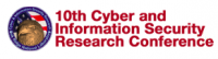The 10th Annual Cyber and Information Security Research (CISR)