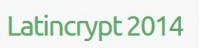 LATINCRYPT 2014 — Third International Conference on Cryptology and Information Security